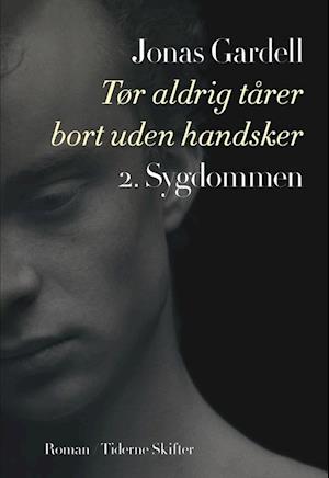 Tør aldrig tårer bort uden Sygdommen af Jonas Gardell som Hæftet bog på dansk
