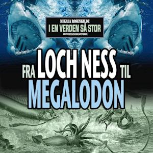 Fra Loch Ness til megalodon