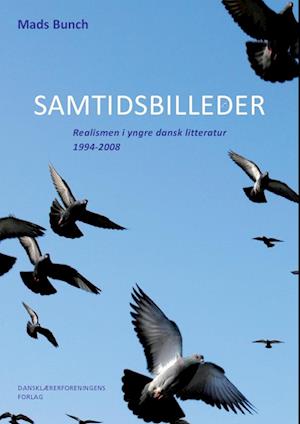 Samtidsbilleder - Realismen i yngre dansk litteratur, 1994-2008