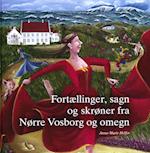 Fortællinger, sagn og skrøner fra Nørre Vosborg og omegn