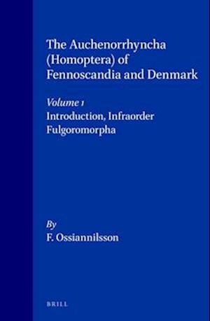 The Auchenorrhyncha (Homoptera) of Fennoscandia and Denmark, Volume 1. Introduction, Infraorder Fulgoromorpha