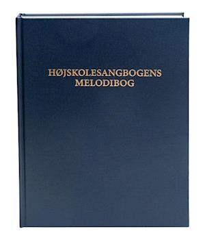 Højskolesangbogens melodibog-Jakob Faurholt-Bog