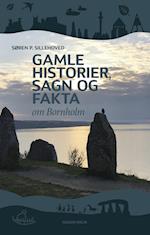 Gamle historier, sagn og fakta om Bornholm