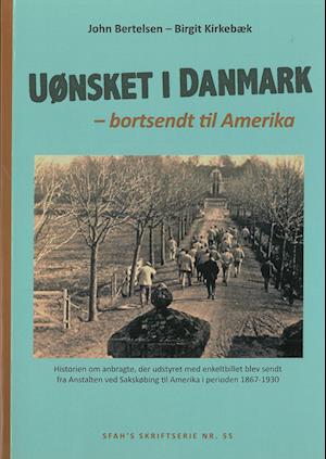 Uønsket i Danmark - bortsendt til Amerika