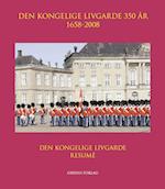 Den Kongelige Livgarde 350 år - 1658-2008 - resumé