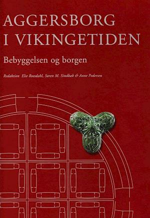 Få Aggersborg i vikingetiden af Roesdahl som Indbundet bog på dansk -