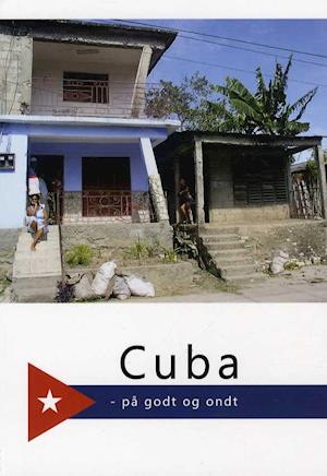 Cuba - på godt og ondt