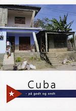 Cuba - på godt og ondt