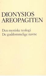 Dionysios Areopagiten: Den mystiske teologi. De guddommelige navne