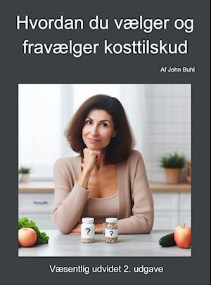 Hvordan du vælger og fravælger kosttilskud