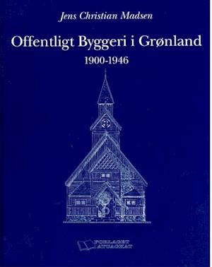 Offentligt byggeri i Grønland 1900-1946