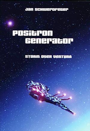 Positron generator. Storm over Ventura