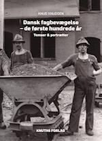 Dansk fagbevægelse - de første hundrede år