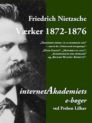 Nietzsche: Værker 1872-1876