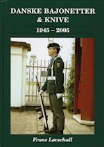 Bajonetter, dolke & knive i den danske hær og hjemmeværnet 1945-2005