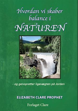 Hvordan vi skaber balance i Naturen