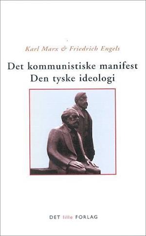 Den tyske ideologi- Det kommunistiske manifest