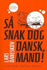 Så snak dog dansk, mand!