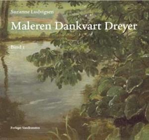 Maleren Dankvart Dreyer - Bind 1-2