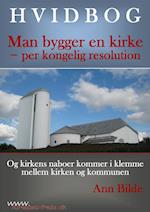 Hvidbog: Man bygger en kirke - per kongelig resolution