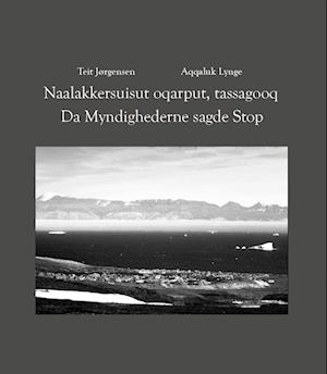 Da Myndighederne sagde Stop / Naalakkersuisut oqarput, tassagooq