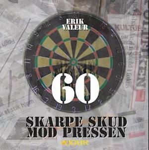 60 skarpe skud mod pressen