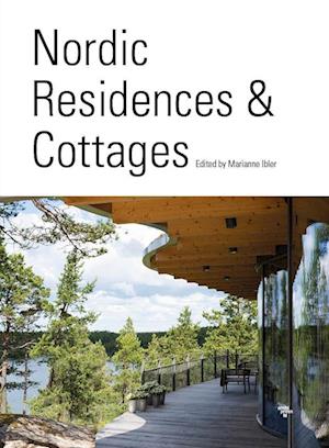 Nordic Residences & Cottages Edited by Marianne Ibler