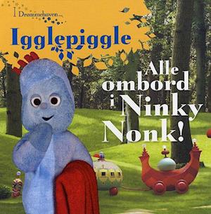 Igglepiggle - alle ombord i Ninky Nonk!