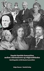 Danske katolske konvertitter mellem reformationen og religionsfriheden 1536-1849