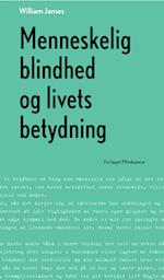 Menneskelig blindhed og livets betydning