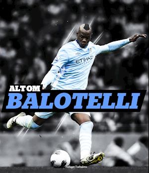 Alt om Balotelli