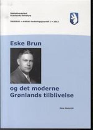 Eske Brun og det moderne Grønlands tilblivelse