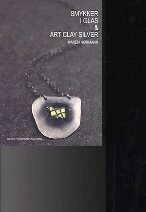 Smykker i glas og art clay silver af Karen Hørmann som Hæftet bog på dansk