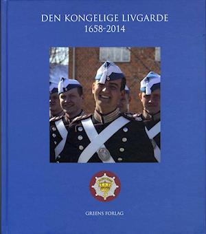 Den Kongelige Livgarde 1658-2014