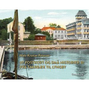 117 postkort og små historier III - fra Tårbæk til Lyngby