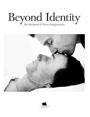 Beyond identity- Das Beckwerk & Funus Imaginarium