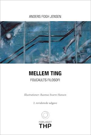 Mellem Ting - Foucaults Filosofi