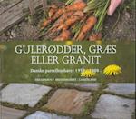Gulerødder, græs eller granit - Danske parcelhushaver 1950-2008