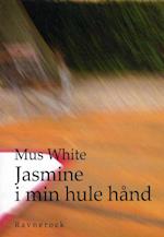 Jasmine i min hule hånd