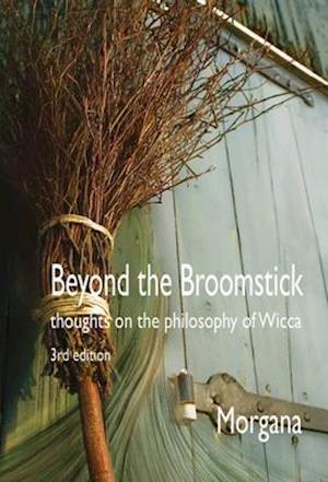 Beyond the Broomstick: Thoughts on the Philosophy of Wicca