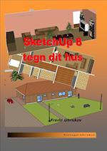 Sketchup 8 - tegn dit hus
