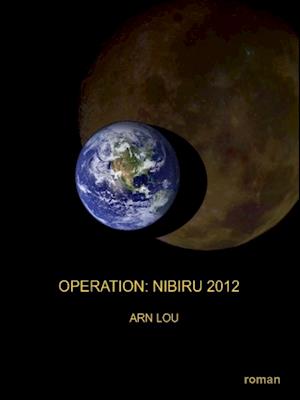 Operation: Nibiru 2012