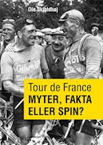 Tour de France - myter, fakta eller spin?