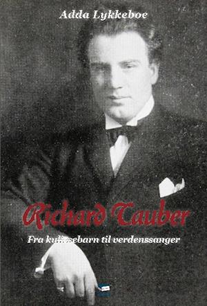 Richard Tauber - fra kulissebarn til verdenssanger