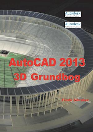 AutoCAD 2013 3D Grundbog