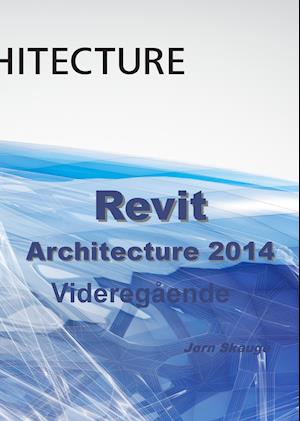 Revit Architecture 2014 - videregående