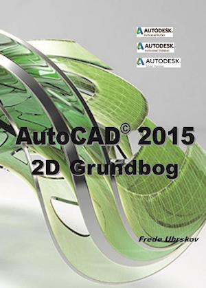 AutoCAD 2015 - 2D Grundbog
