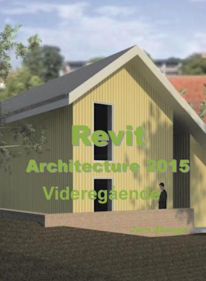 Revit Architecture 2015 - Videregående