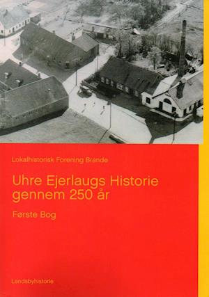 Uhre Ejerlaugs Historie gennem 250 år, Bind 1
