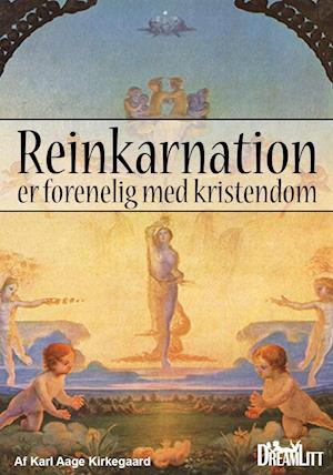 Reinkarnation er forenelig med Kristendom